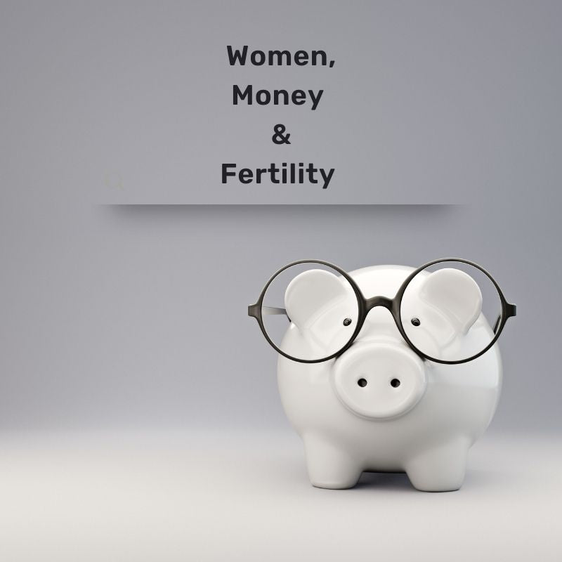 Women, Money and Fertility